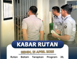 Rutan Batam Terapkan Program 3S, Tingkatkan Pelayanan dan Bangun Kedekatan Dengan Warga Binaan