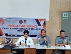 Kantor Imigrasi Kelas II TPI Langsa, Gelar Media Gethering Bangun Sinergitas dan Silahturahmi Bersama Insan Pers