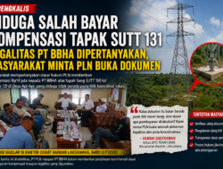 Diduga Salah Bayar Kompensasi Tapak SUTT 131, Legalitas PT BBHA Dipertanyakan, Masyarakat Minta PLN Buka Dokumen