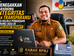 Menegakkan Paradigma Integritas dan Transparansi Tata Kelola Pengadaan Barang/Jasa di Kepulauan Meranti