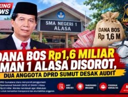 Dana BOS Rp1,6 Miliar SMAN 1 Alasa Disorot, Dua Anggota DPRD Sumut Desak Audit